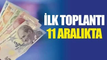 ilk toplantı 11 aralıkta