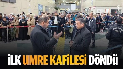 İlk Umre kafilesi d&ouml;nd&uuml;