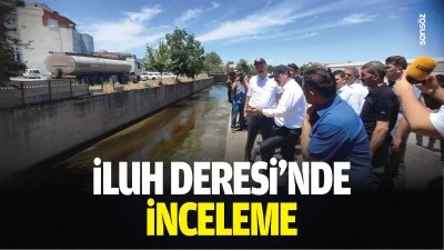 İluh Deresi&rsquo;nde inceleme&hellip;