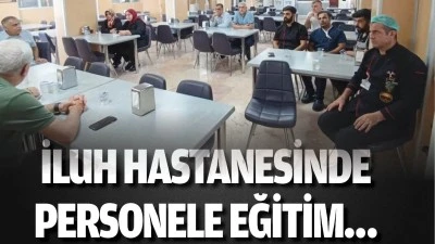 İluh Hastanesinde personele eğitim&hellip; 