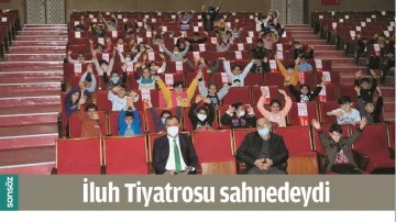 İLUH TİYATROSU SAHNEDEYDİ