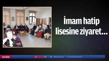 İmam hatip lisesine ziyaret&hellip;