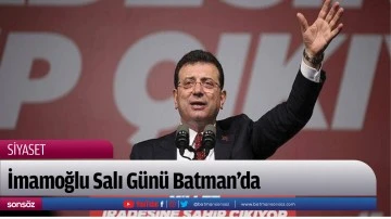İmamoğlu Salı G&uuml;n&uuml; Batman&rsquo;da