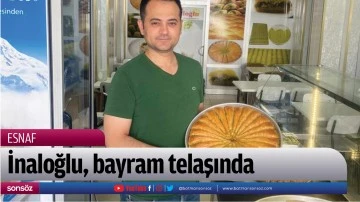 İnaloğlu, bayram telaşında