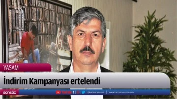 İndirim Kampanyası ertelendi