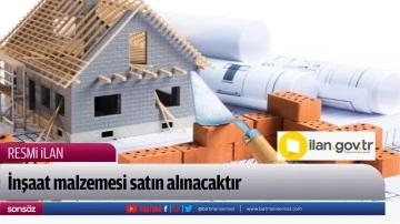 İnşaat malzemesi satın alınacaktır