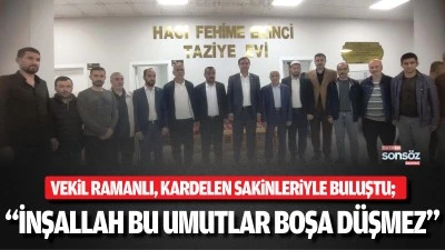 &ldquo;İnşallah bu umutlar boşa d&uuml;şmez&rdquo;