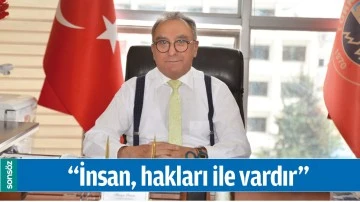 &ldquo;İNSAN, HAKLARI İLE VARDIR&rdquo;