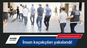 İnsan ka&ccedil;ak&ccedil;ıları yakalandı!