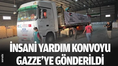 İnsani yardım konvoyu Gazze&rsquo;ye g&ouml;nderildi