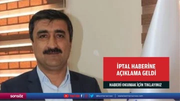 İptal haberine a&ccedil;ıklama geldi