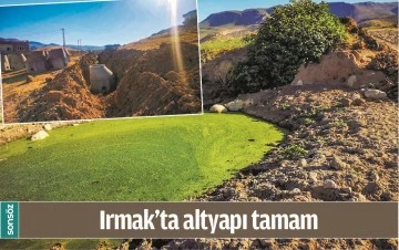 IRMAK&rsquo;TA ALTYAPI TAMAM 