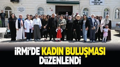 İrmi&rsquo;de kadın buluşması d&uuml;zenlendi