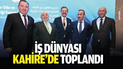 İş d&uuml;nyası Kahire&rsquo;de toplandı