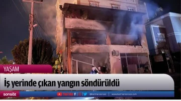İş yerinde &ccedil;ıkan yangın s&ouml;nd&uuml;r&uuml;ld&uuml;