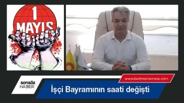 İş&ccedil;i Bayramının saati değişti