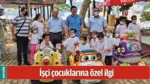 İŞ&Ccedil;İ &Ccedil;OCUKLARINA &Ouml;ZEL İLGİ