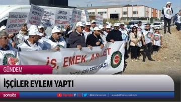 iş&ccedil;iler eylem yaptı