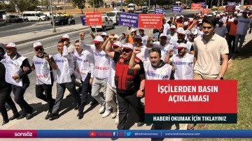 İş&ccedil;ilerden basın a&ccedil;ıklaması