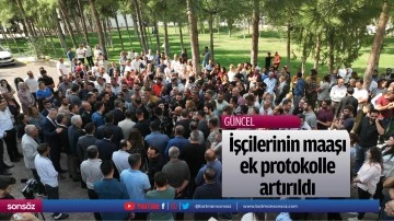 İş&ccedil;ilerinin maaşı ek protokolle artırıldı
