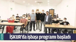 İŞKUR&rsquo;DA İŞBAŞI PROGRAMI BAŞLADI