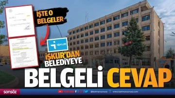 İŞKUR&rsquo;dan Belediyeye belgeli cevap