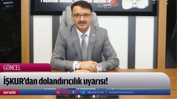 İŞKUR&rsquo;dan dolandırıcılık uyarısı!