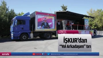 İŞKUR'dan "Yol Arkadaşım" tırı