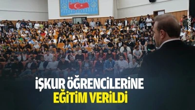 İŞKUR &ouml;ğrencilerine eğitim verildi