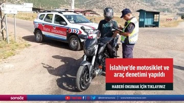 İslahiye'de motosiklet ve ara&ccedil; denetimi yapıldı