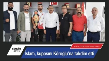 İslam, kupasını K&ouml;roğlu&rsquo;na takdim etti