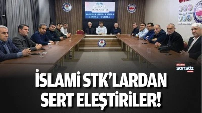 İslami STK&rsquo;lardan sert eleştiriler!