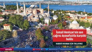 İsmail Heniyye'nin son &ccedil;ağrısı Ayasofya'da karşılık buldu