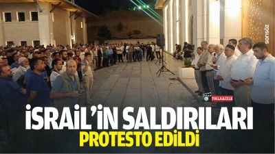 İsrail'in saldırıları protesto edildi