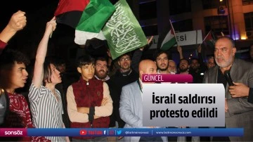 İsrail saldırısı protesto edildi