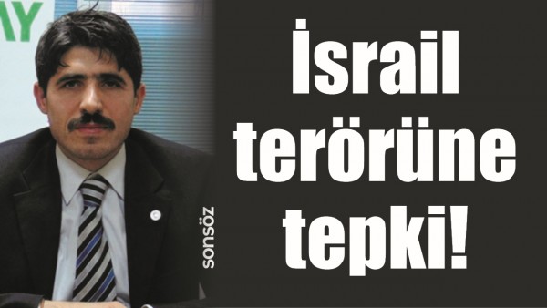 İSRAİL TER&Ouml;R&Uuml;NE TEPKİ!
