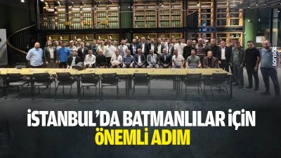 İstanbul&rsquo;da Batmanlılar i&ccedil;in &ouml;nemli adım
