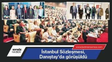 İstanbul S&ouml;zleşmesi, Danıştay&rsquo;da g&ouml;r&uuml;ş&uuml;ld&uuml;