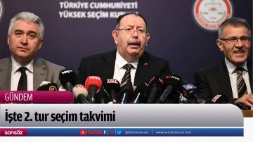 İşte 2. tur se&ccedil;im takvimi