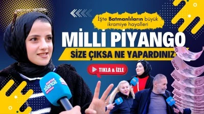 İşte Batmanlıların b&uuml;y&uuml;k ikramiye hayalleri