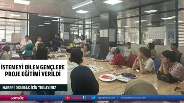 İstemeyi bilen gen&ccedil;lere proje eğitimi verildi