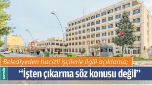 &ldquo;İŞTEN &Ccedil;IKARMA S&Ouml;Z KONUSU DEĞİL"