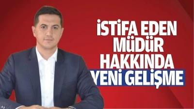 İstifa eden m&uuml;d&uuml;r hakkında yeni gelişme