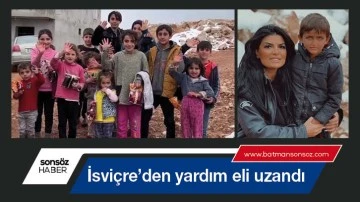 İsvi&ccedil;re&rsquo;den yardım eli uzandı