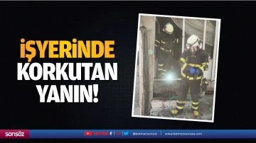 İşyerinde korkutan yanın!