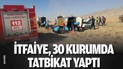 İtfaiye, 30 kurumda tatbikat yaptı