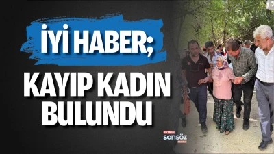 İyi haber; Kayıp kadın bulundu