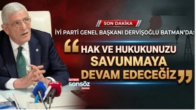 İYİ Parti Genel Başkanı Dervişoğlu Batman&rsquo;da: &ldquo;Hak ve hukukunuzu savunmaya devam edeceğiz&rdquo;