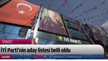 İYİ Parti'nin aday listesi belli oldu