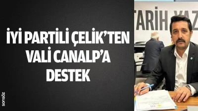 İYİ PARTİLİ &Ccedil;ELİK&rsquo;TEN VALİ CANALP&rsquo;A DESTEK